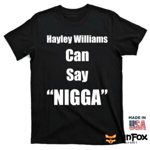 Hayley Williams Can Say Nigga shirt T shirt black t shirt