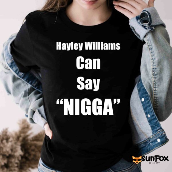 Hayley Williams Can Say Nigga Shirt