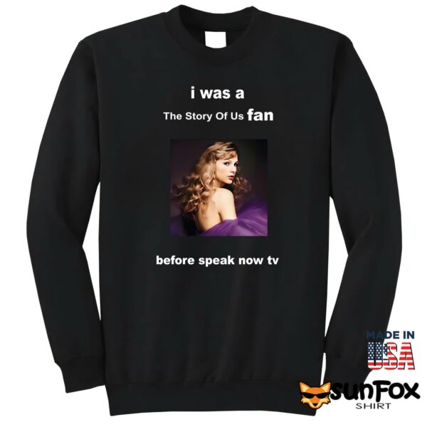 I Was A Story Of Us Fan Before Speak Now TV Shirt