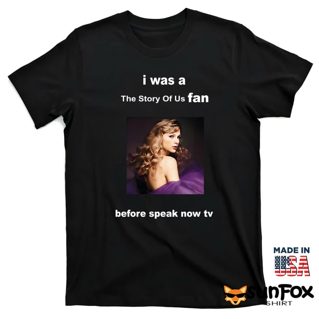 I was a story of us fan before speak now tv shirt T shirt black t shirt