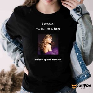 I was a story of us fan before speak now tv shirt Women T Shirt black t shirt