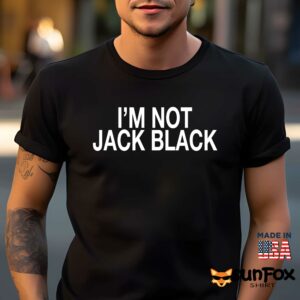 Im not jack black shirt Men t shirt men black t shirt