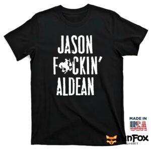 Jason Fucking Aldean shirt T shirt black t shirt