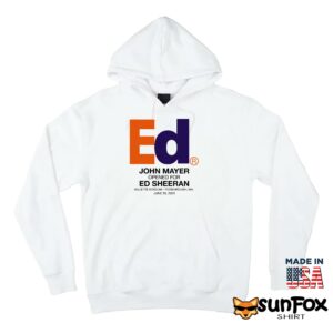 John Mayer Ed Sheeran Shirt Hoodie Z66 white hoodie