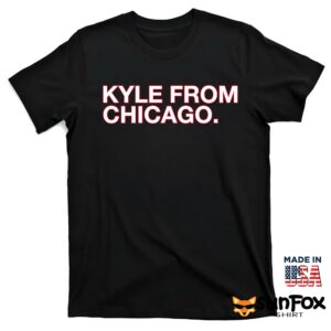 Kyle from chicago shirt T shirt black t shirt