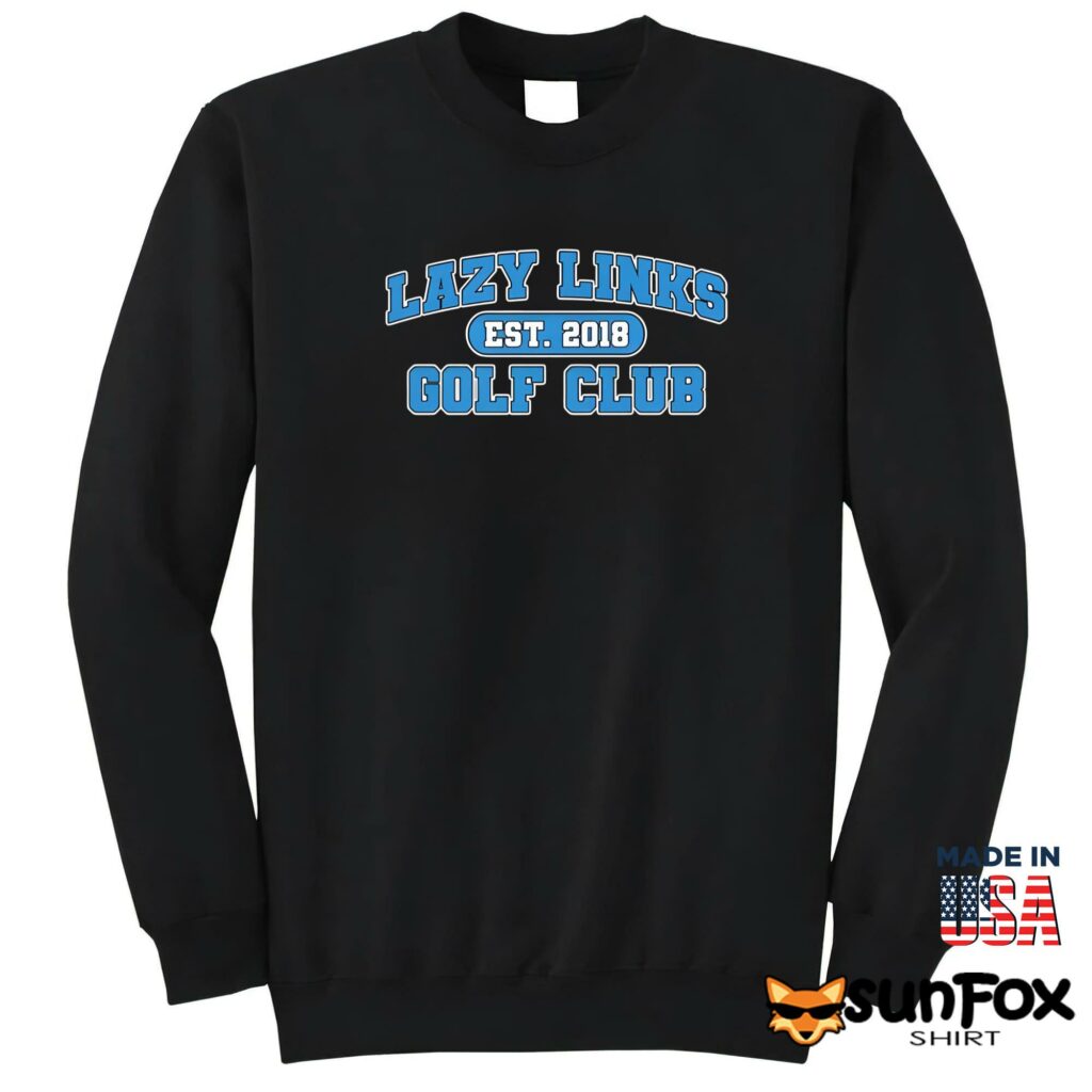 Lazy Links Golf Club shirt Sweatshirt Z65 black sweatshirt