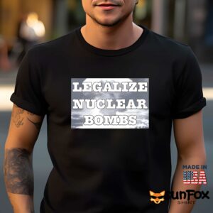 Legalize Nuclear bombs shirt Men t shirt men black t shirt