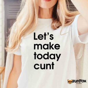 Lets make today cunt shirt Women T Shirt white t shirt
