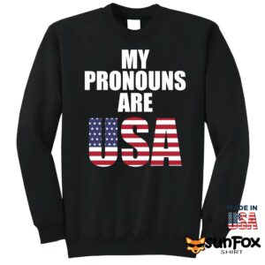 My pronouns are USA shirt Sweatshirt Z65 black sweatshirt