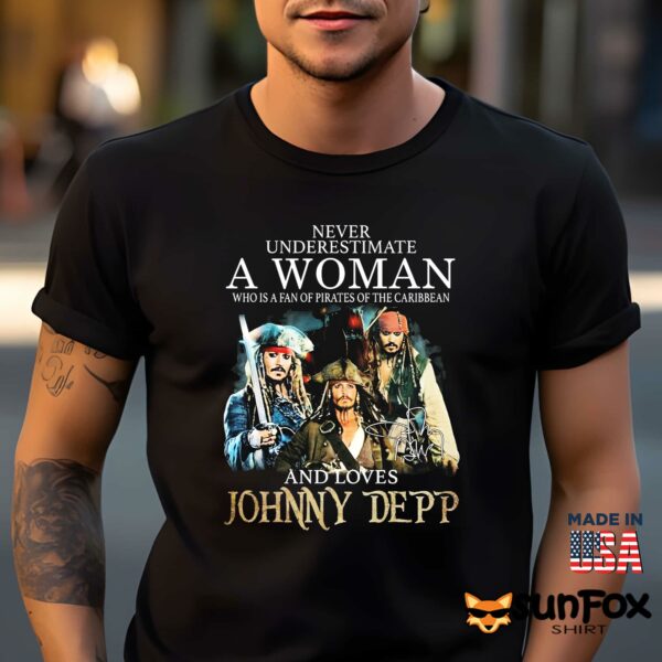Never Underestimate A Woman Who Is A Fan Of Pirates Of The Caribbean And Loves Johnny Depp Shirt