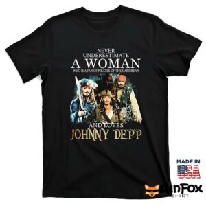 Never Underestimate Who Is A Fan Of Pirates Of The Caribbean And Loves Johnny Depp Shirt T shirt black t shirt