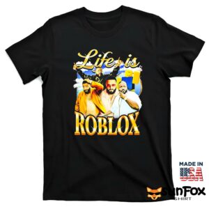 Notsafeforwear Store Life Is Roblox Shirt T shirt black t shirt