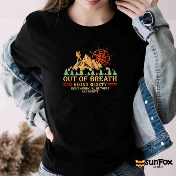 Out Of Breath Hiking Society Don’t Worry I’ll Be There In A Minute Shirt