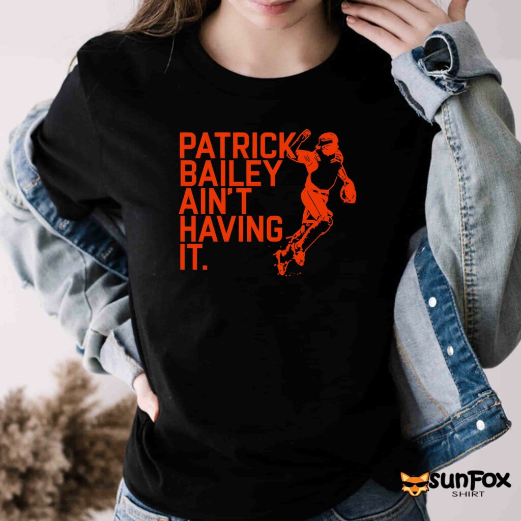 Patrick Bailey Aint Having It Shirt Women T Shirt black t shirt