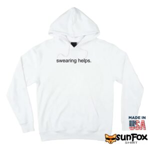 Swearing Helps shirt Hoodie Z66 white hoodie