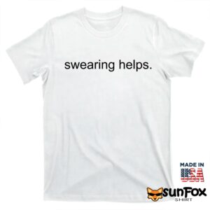 Swearing Helps shirt T shirt white t shirt