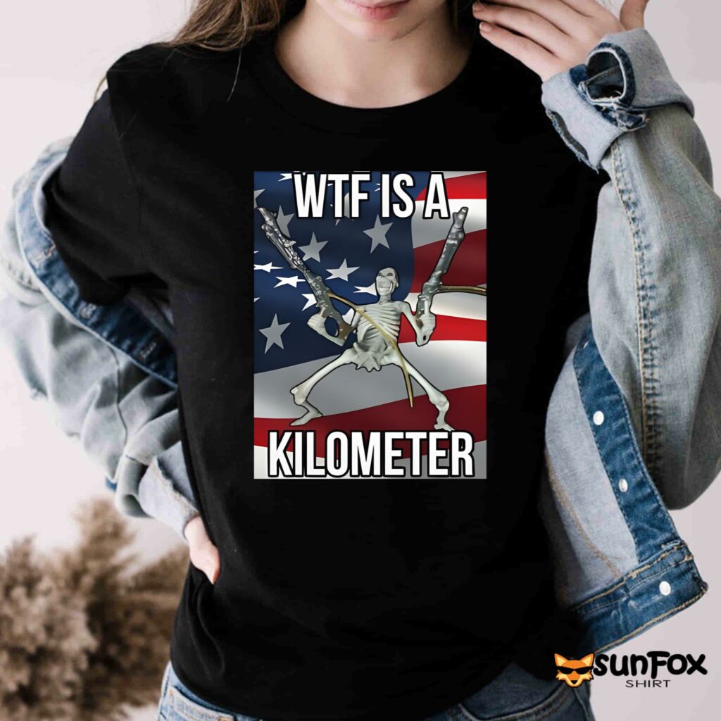 Wtf Is A Kilometer Shirt Women T Shirt black t shirt