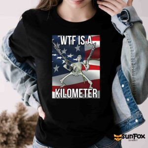 Wtf Is A Kilometer Shirt Women T Shirt black t shirt