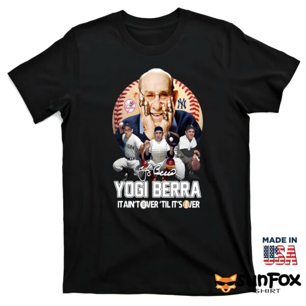 Yogi Berra It Ain’t Tower Til It’s Over Shirt