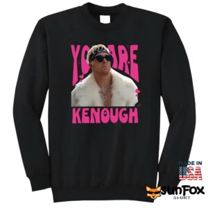 You Are Keough Ryan Gosling Shirt Sweatshirt Z65 black sweatshirt
