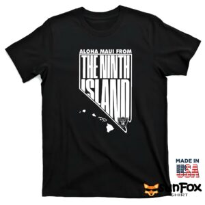 Aloha Maui From The Ninth Island Las Vegas Raiders Shirt T shirt black t shirt
