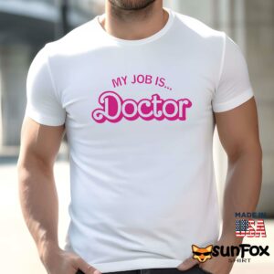Barbie My Job Is Doctor Shirt Men t shirt men white t shirt