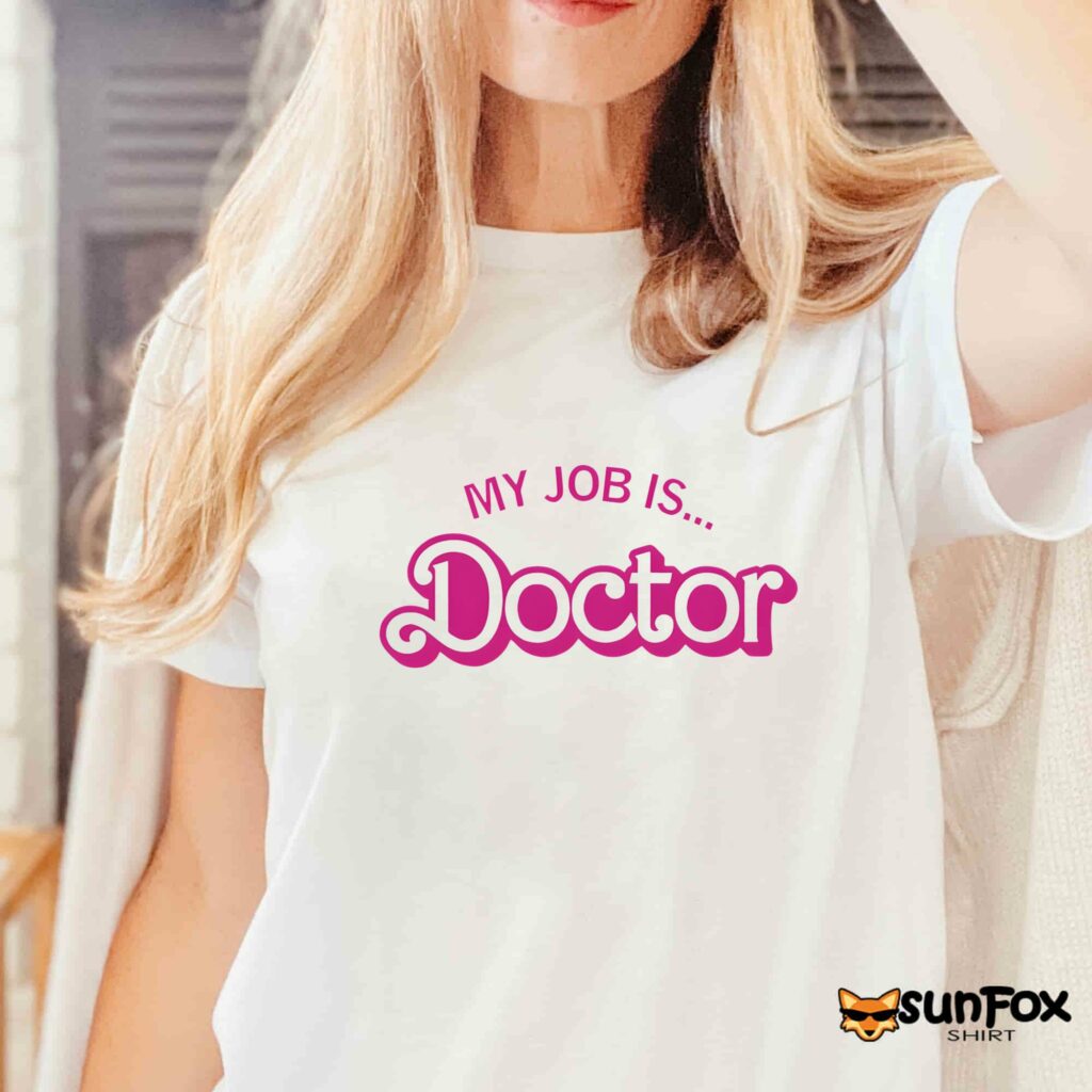 Barbie My Job Is Doctor Shirt Women T Shirt white t shirt