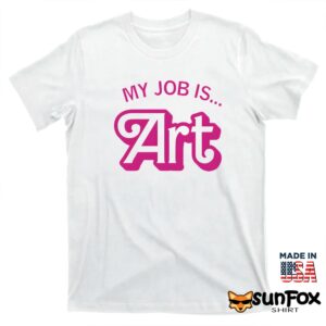 Barbie My Job is Art shirt T shirt white t shirt