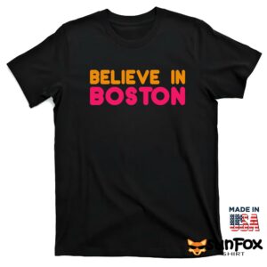 Believe in Boston shirt T shirt black t shirt