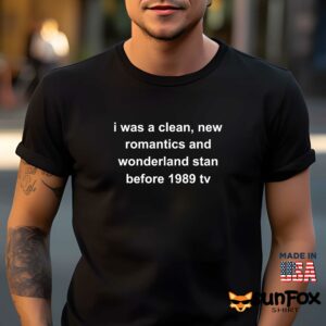 I was a clean new romantics and wonderland stan before 1989 tv shirt Men t shirt men black t shirt