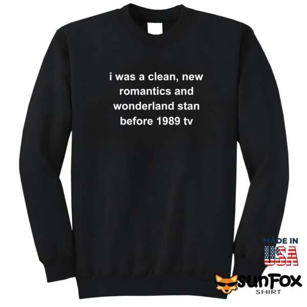 I Was A Clean New Romantics And Wonderland Stan Before 1989 TV Shirt