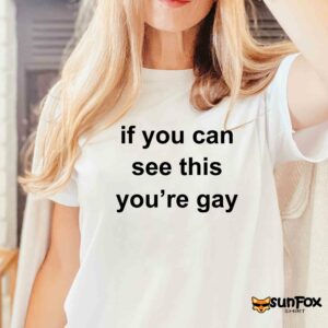 If you can see this youre gay shirt Women T Shirt white t shirt