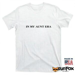 In My Aunt Era Shirt T shirt white t shirt
