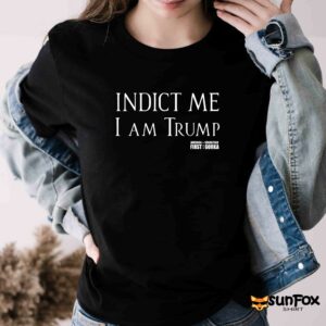 Indict Me I Am Trump Shirt Women T Shirt black t shirt