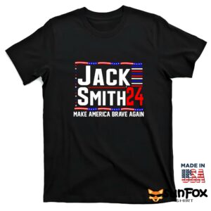 Jack Smith 2024 Make America Brave Again Shirt T shirt black t shirt