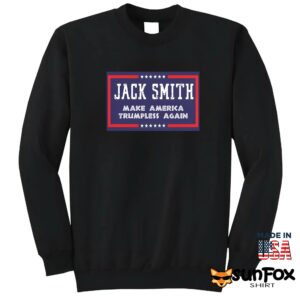 Jack Smitn Make America Trumpless again shirt Sweatshirt Z65 black sweatshirt