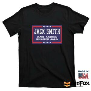 Jack Smitn Make America Trumpless again shirt T shirt black t shirt