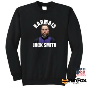 Karma Is Jack Smith Shirt Sweatshirt Z65 black sweatshirt