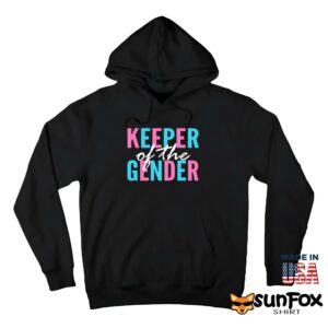 Keeper of the gender shirt Hoodie Z66 black hoodie