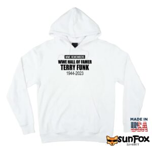 WWE remembers wwe hall of famer Terry Funk 1944 2023 shirt Hoodie Z66 white hoodie