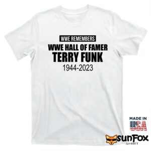 WWE remembers wwe hall of famer Terry Funk 1944 2023 shirt T shirt white t shirt