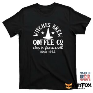 Witches Brew Coffee Company Stop For A Spell 1692 Shirt T shirt black t shirt