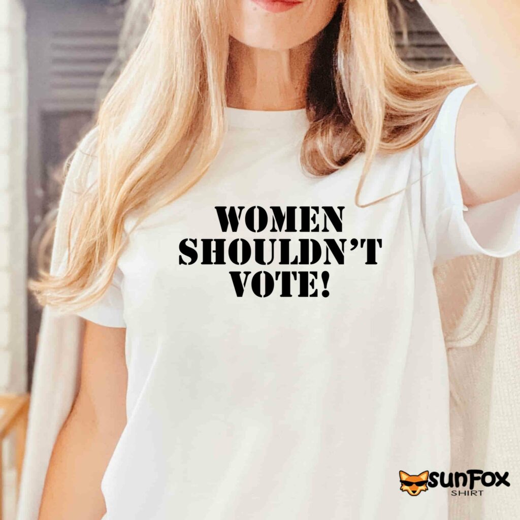Women shouldnt vote shirt Women T Shirt white t shirt