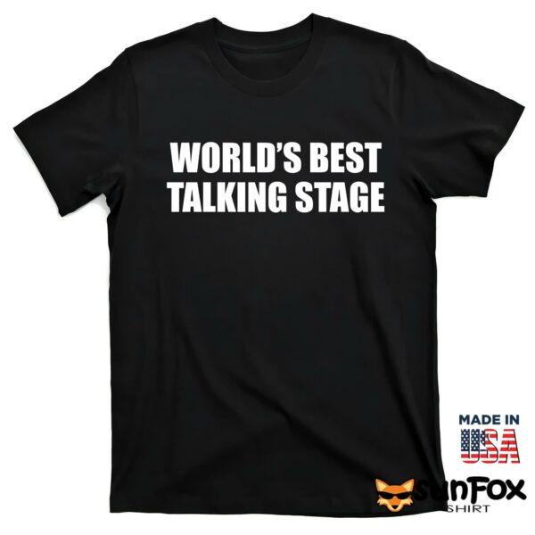 World’s Best Talking Stage Shirt