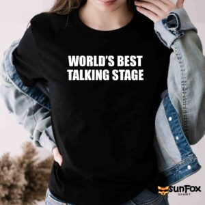 Worlds best talking stage shirt Women T Shirt black t shirt