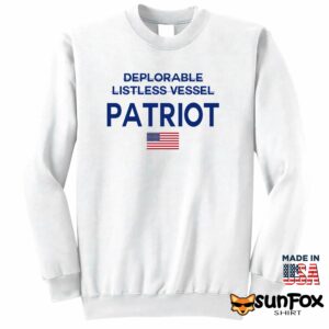 2024 Patriot Not Deplorable Not Listless Vessel Shirt Sweatshirt Z65 white sweatshirt