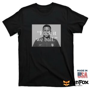 Bj Callaghan Fuck It We Ball Shirt T shirt black t shirt 1