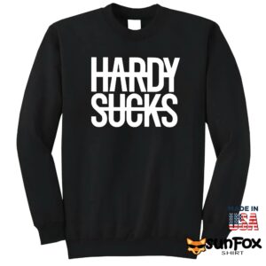 Hardy sucks shirt Sweatshirt Z65 black sweatshirt