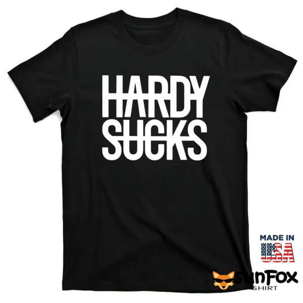 Hardy Sucks Shirt
