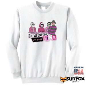 Horror Characters On Wednesday We Wear Pink Shirt Sweatshirt Z65 white sweatshirt